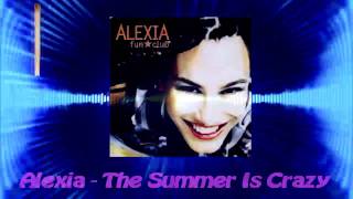 Alexia - The Summer Is Crazy