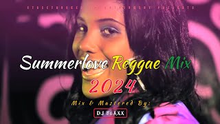 Dj Blaxx - SUMMERLOVE REGGAE MIX 2024 FT ChrisMartin, Denyque, VybzKartel, Gyptian, JahCure & Others