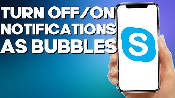 How to Turn off/on Show Notifications as Bubbles on Skype Mobile