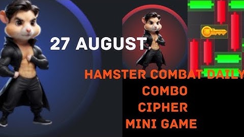 Hamster Combat Daily Combo & Cipher & Mini Game 27 August