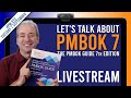 Let's Talk about PMBOK 7: 7th Edition of the PMI's Guide to the Project Management Body of Knowledge