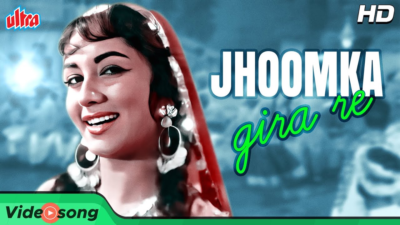 Jhumka Gira Re Bareli Ke Bazaar Mein 4K Song   Asha Bhosle  Sadhana  Mera Saaya