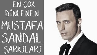 Mustafa Sandal'ın En Çok Dinlenen Şarkıları  - ŞAFAK KARAMAN