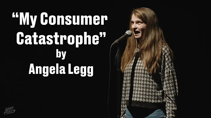 Angela Legg - My Consumer Catastrophe || Spoken Wo...