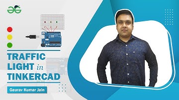 Traffic Light In Tinkercad | GeeksforGeeks School