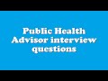 Public health advisor interview questions