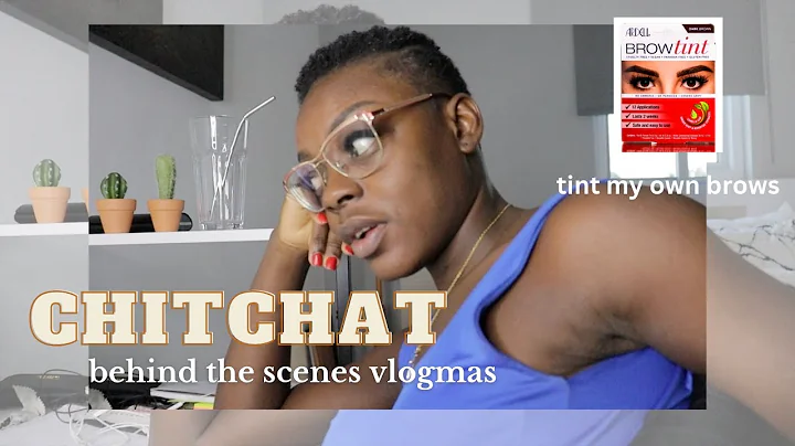 vlogmas#7 ChitChat I'm finally like one - tinting ...