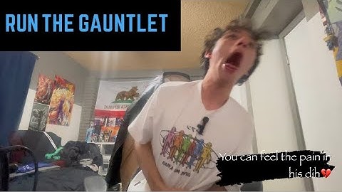 I TRY RUN THE GAUNTLET 💔😭