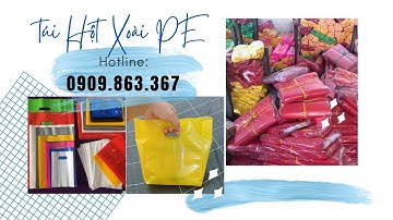 TÚI HỘT XOÀI PE GIÁ SỈ RẺ NHẤT KHU VỰC BÌNH TÂN