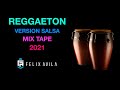 MIX REGGAETON VERSION SALSA MUSICA URBANA 2021 DJFELIXAVILA 