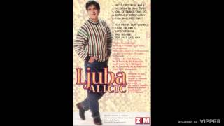 Ljuba Alicic - Ljubi, grli me ti - (Audio 1998)
