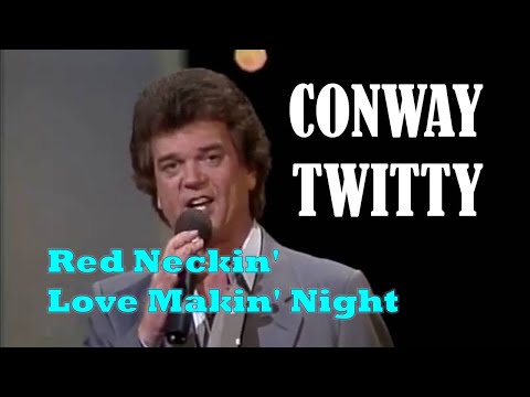 CONWAY TWITTY - Red Neckin' Love Makin' Night