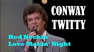 Watch Conway Twitty Red Neckin Love Makin Night video