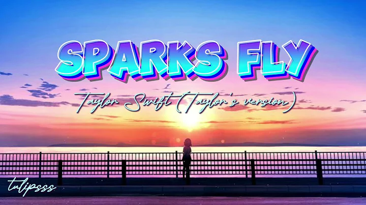 Sparks Fly - Taylor Swift (Taylor’s version)