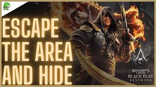 ASSASSINS CREED BLACK FLAG RESYNCED Escape the area and hide