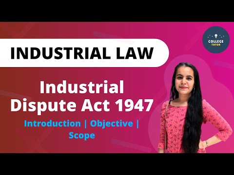 Industrial Dispute Act 1947 | PART 1 | Introduction | Objective | Scope | Industrial Law