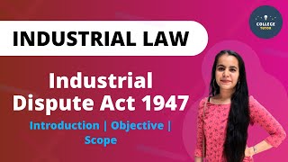 Industrial Dispute Act 1947 | PART 1 | Introduction | Objective | Scope | Industrial Law screenshot 3