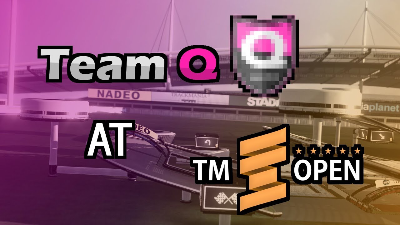Team Q  Trackmania Open  teammovie