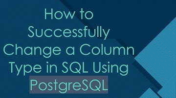 How to Successfully Change a Column Type in SQL Using PostgreSQL