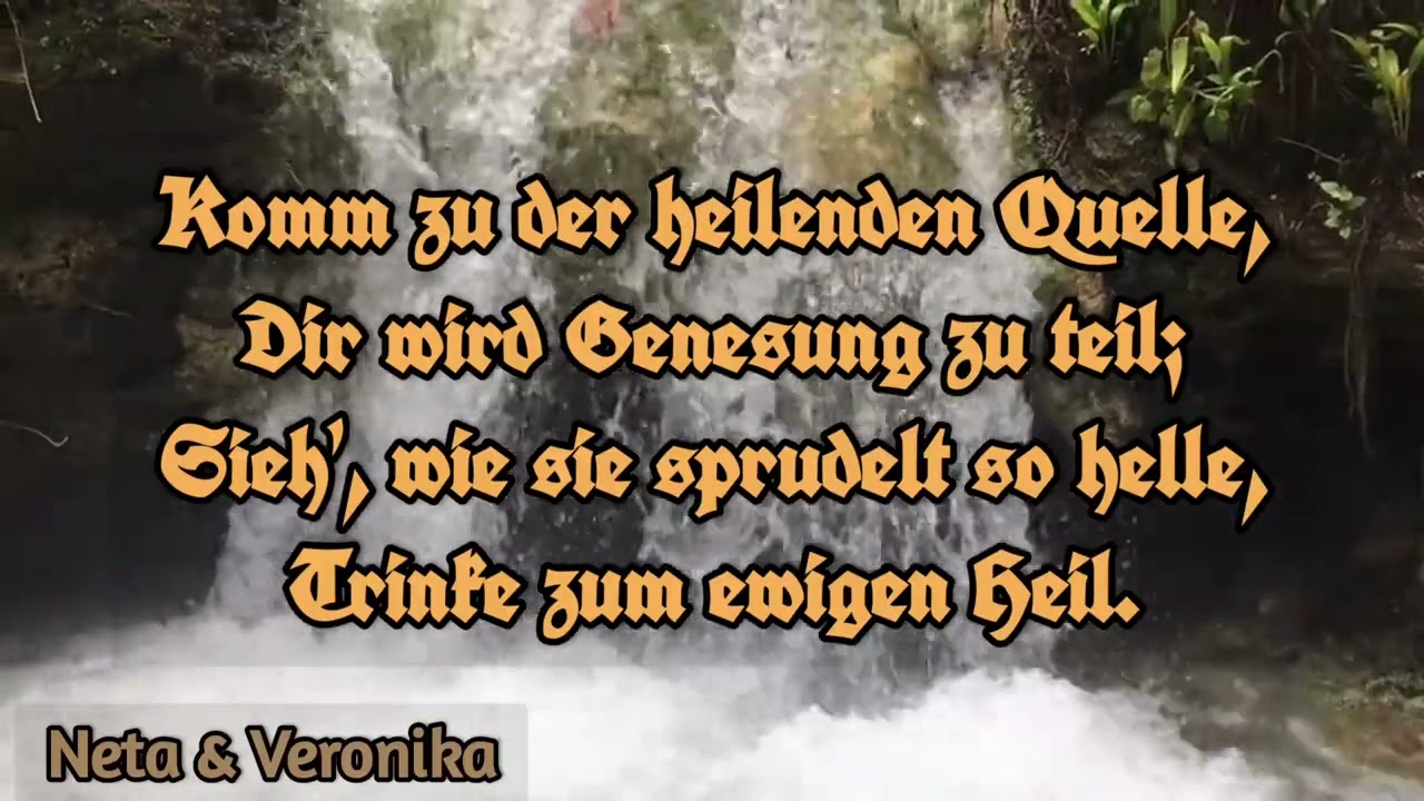 komm doch zur Quelle des Lebends.