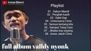 Valdy Nyonk full album || viral 2021  || sakit gigi,sabun mandi