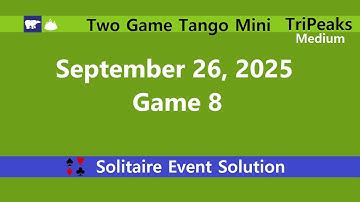 Two Game Tango Mini Game #8 | September 26, 2025 Event | TriPeaks Medium