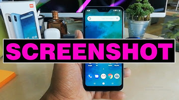 How to Take Screenshot on XIAOMI A2 Lite - Capture Screen