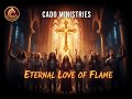 Eternal love of Flame CaDo Ministries