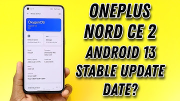 OnePlus Nord CE 2 Android 13 Stable Update Date?