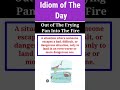 #190 "OUT OF THE FRYING PAN INTO THE FIRE"  Idioms &amp; Phrases | By Ashwin Sir #wordpower