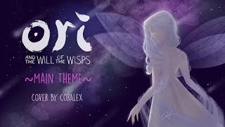 Ori and the Will of the Wisps- Main Theme [CorAlex Cover]