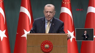 Cumhurbaşkanı Erdoğan Kabine Toplantısı Sonrası Açıklama Yaptı