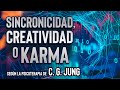 Sincronicidad, Creatividad o Karma según la Psicoterapia de C. G. Jung