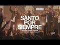 Santo Por Siempre | ft. Josh Morales y Luis Morales de Miel San Marcos | Gateway Worship Español