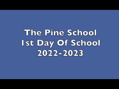 THE PINE SCHOOL - 1ST DAY, 8/16/22