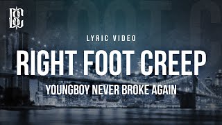 YoungBoy Never Broke Again - Right Foot Creep | Lyrics