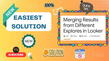 2025 New 100% Merging Results from Different Explores in Looker  #qwiklabs #GSP856  With Explanation