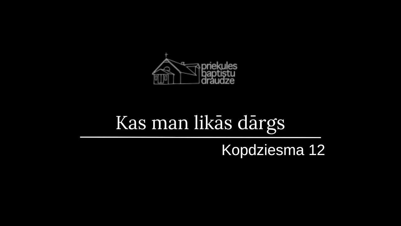 Kas man likās dārgs l Kopdziesma 12