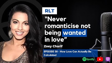 How Love Can Actually Be Calculated with Zoey Charif | REAL-ationship Talk: The Podcast