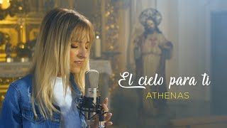 Video thumbnail of "Athenas - El cielo para Ti (Videoclip Oficial de la Película "Corazón Ardiente") - MÚSICA CATÓLICA"