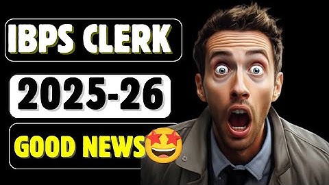 📢📢 IBPS CLERK GOOD NEWS 🤩🔥