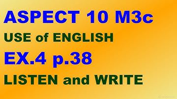 ASPECT 10 for Kaz M3c EX.4 p.38 LISTEN and WRITE