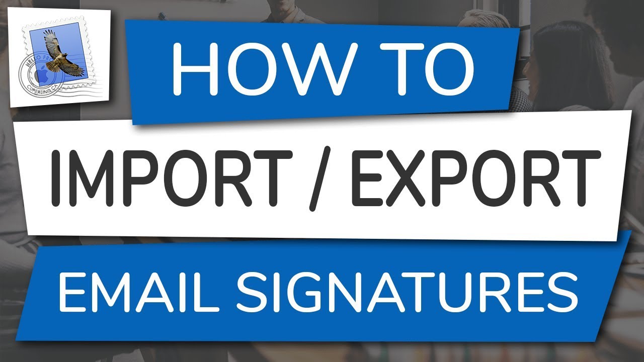 How to Import, Export or Copy Email Signatures from Apple ...