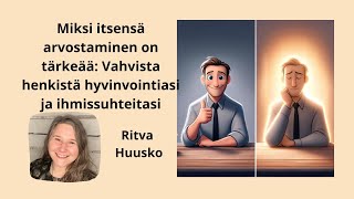 Miksi itsensä arvostaminen on tärkeää: Vahvista henkistä hyvinvointiasi ja ihmissuhteitasi