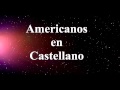 americanos en castellano 1