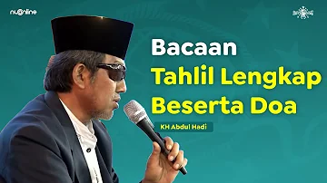 Khusyuk! Pembacaan Tahlil dan Doa Arwah Lengkap - KH Abdul Hadi | NU Online