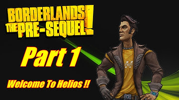 Borderlands: The Pre-Sequel Co-OP Walkthough Part 1 (Welcome to Helios!)