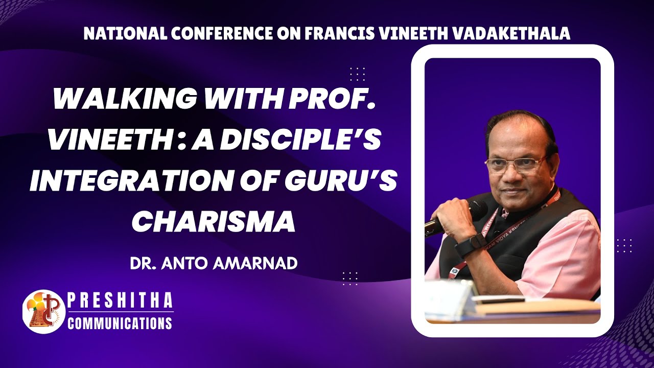 NATIONAL CONFERENCE ON FRANCIS VINEETH VADAKETHALA | WALKING WITH PROF ...