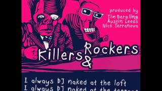 Killers & Rockers - I Always DJ Naked At The Terrace (Original Mix)