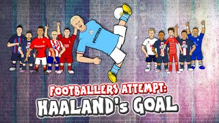 Footballers Attempt: Haaland's Goal vs Dortmund (Feat Ronaldo Messi Neymar Mbappe Kane Werner +more)